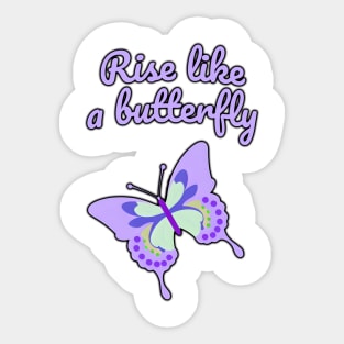 Rise like a butterfly Sticker